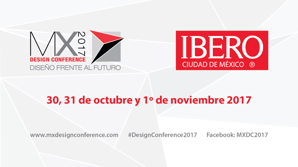 MX Design Conference 2017. 30, 31 de octubre y 1º de noviembre